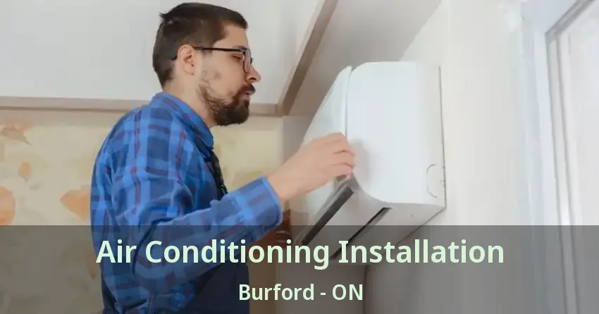 Air Conditioning Installation Burford - ON
