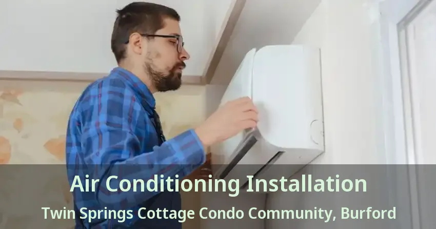 Air Conditioning Installation Twin Springs Cottage Condo Community, Burford - ON