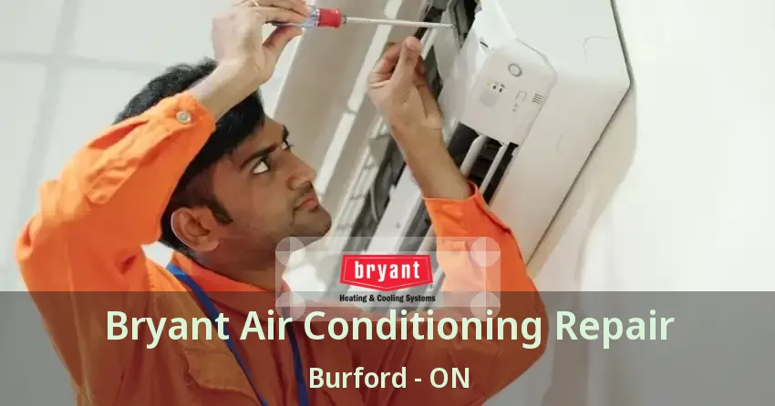 Bryant Air Conditioning Repair Burford - ON
