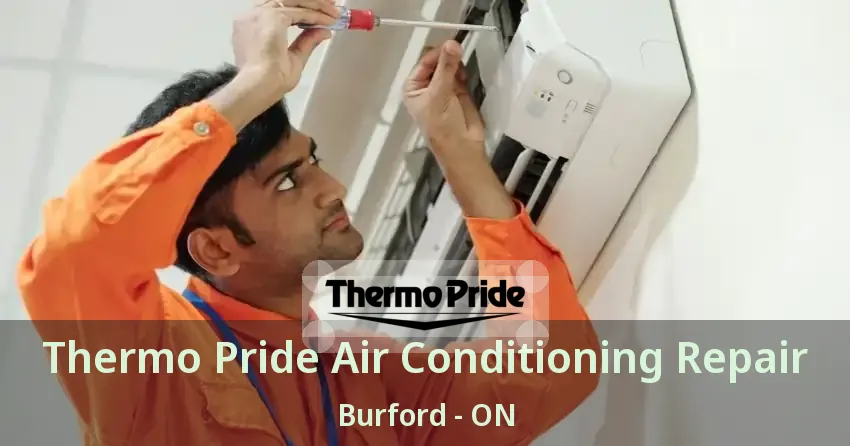 Thermo Pride Air Conditioning Repair Burford - ON