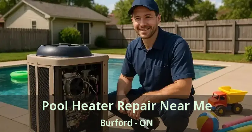Pool Heater Repair Near Me Burford - ON