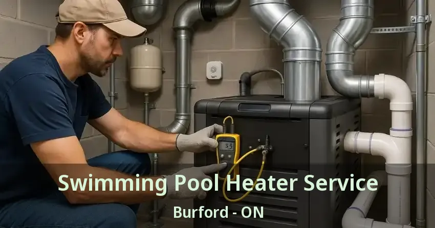 Swimming Pool Heater Service Burford - ON